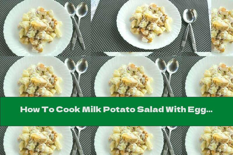 How To Cook Milk Potato Salad With Eggs And Baked Bacon - Recipe