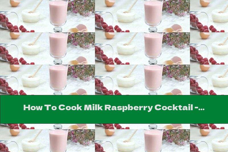How To Cook Milk Raspberry Cocktail - Recipe