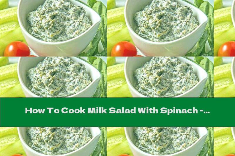 How To Cook Milk Salad With Spinach - Recipe