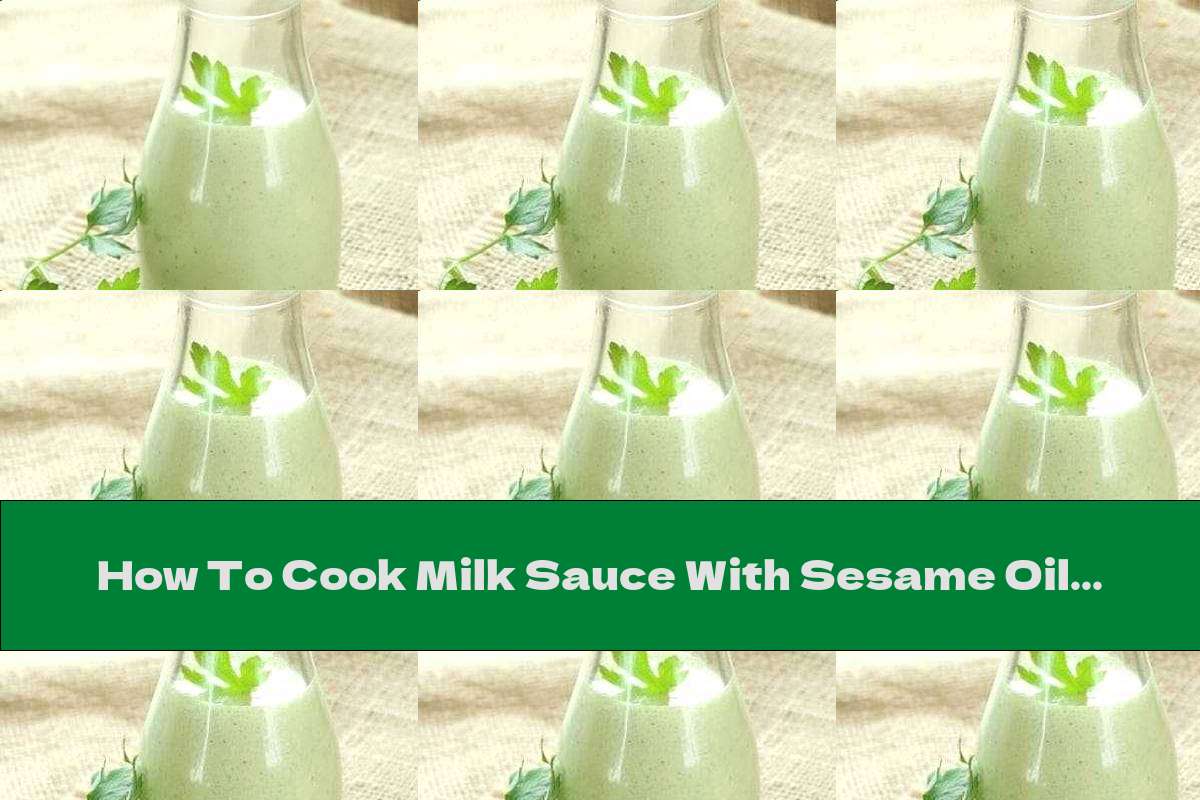 How To Cook Milk Sauce With Sesame Oil And Mustard - Recipe