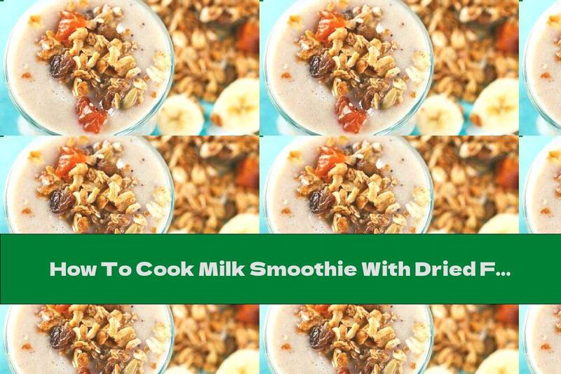 How To Cook Milk Smoothie With Dried Fruits, Nuts And Cinnamon - Recipe