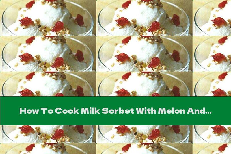 How To Cook Milk Sorbet With Melon And Caramelized Peanuts - Recipe