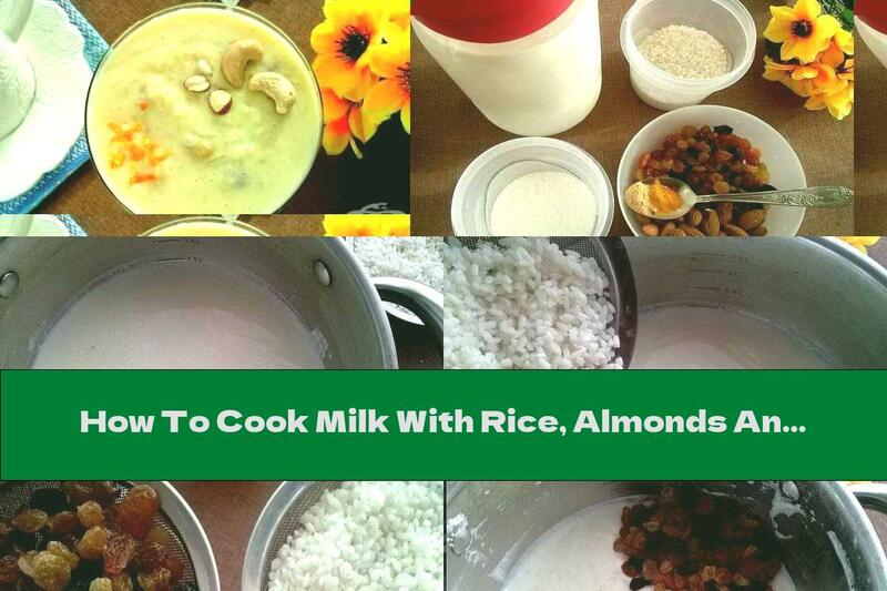 How To Cook Milk With Rice, Almonds And Raisins - Recipe