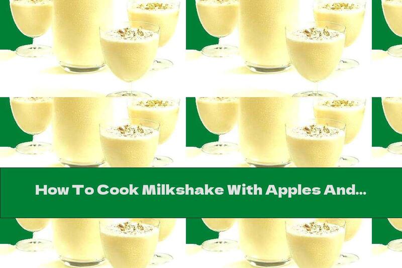 How To Cook Milkshake With Apples And Walnuts - Recipe