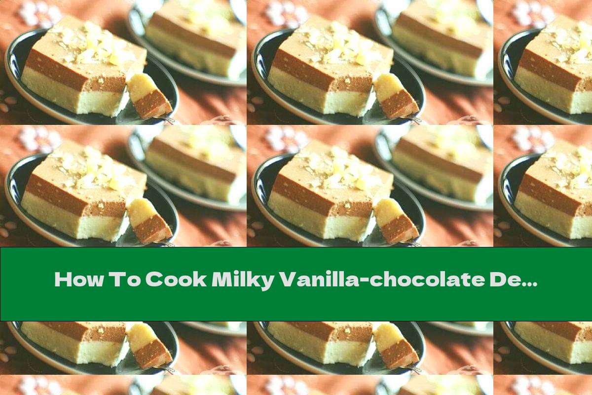 How To Cook Milky Vanillachocolate Dessert Recipe This Nutrition