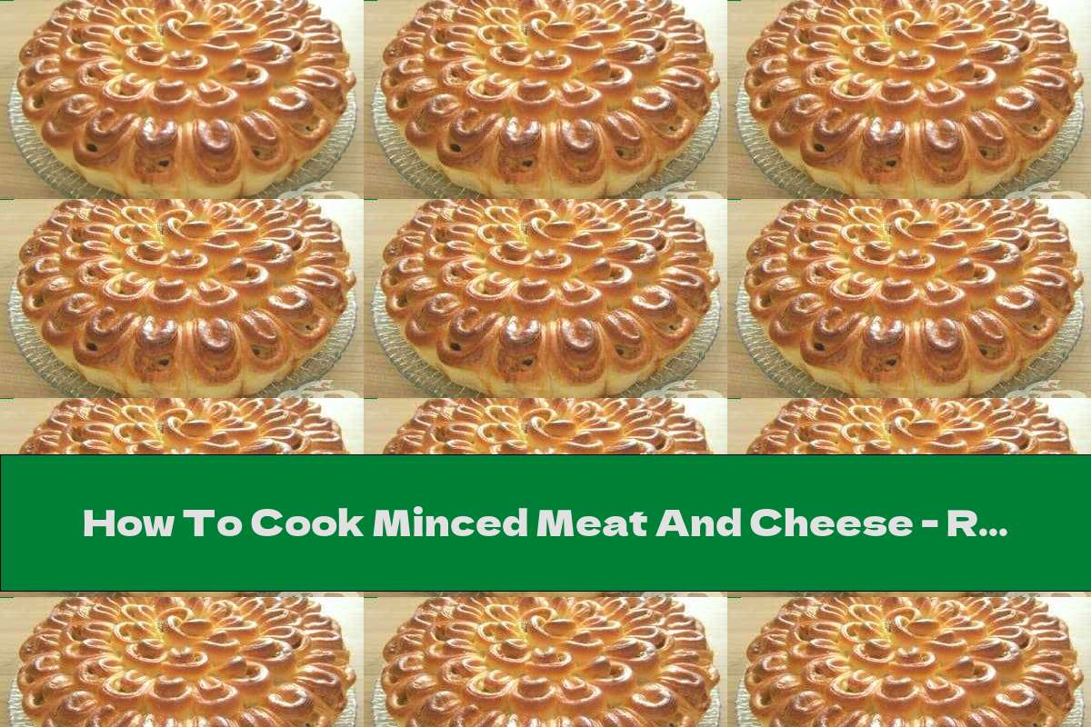 How To Cook Minced Meat And Cheese Recipe This Nutrition