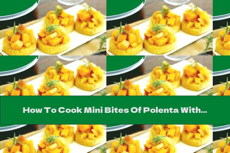 How To Cook Mini Bites Of Polenta With Pumpkin - Recipe