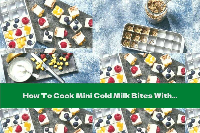 How To Cook Mini Cold Milk Bites With Fruit - Recipe