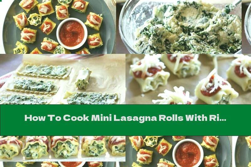 How To Cook Mini Lasagna Rolls With Ricotta And Spinach - Recipe