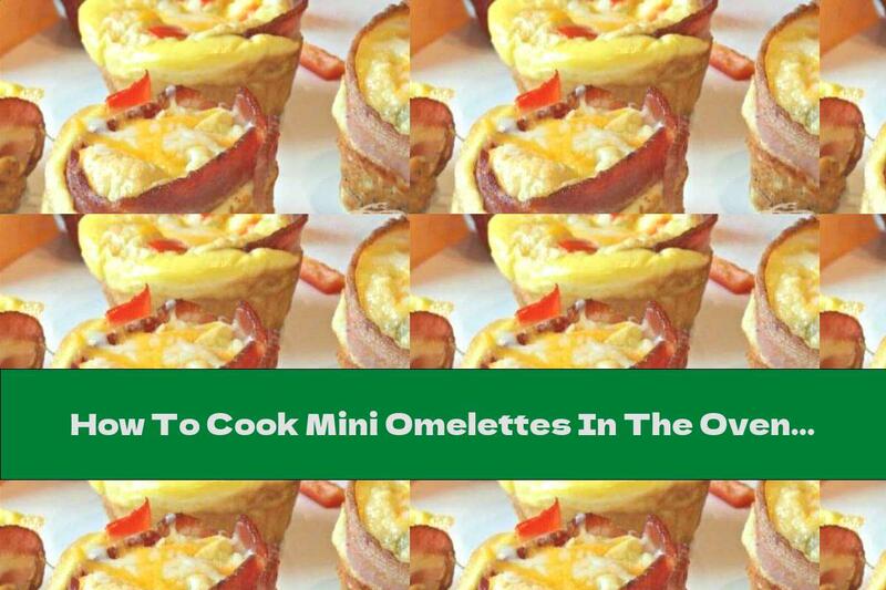 How To Cook Mini Omelettes In The Oven Wrapped In Bacon - Recipe