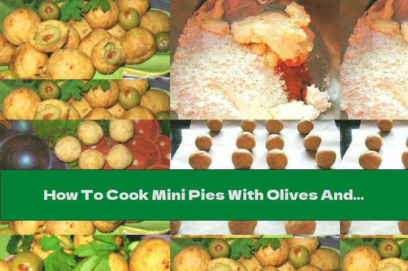 How To Cook Mini Pies With Olives And Cottage Cheese - Recipe