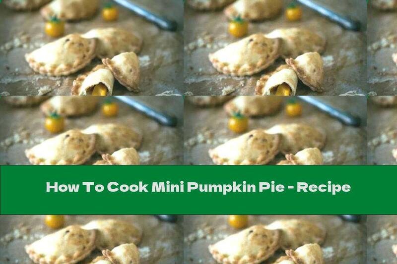 How To Cook Mini Pumpkin Pie - Recipe