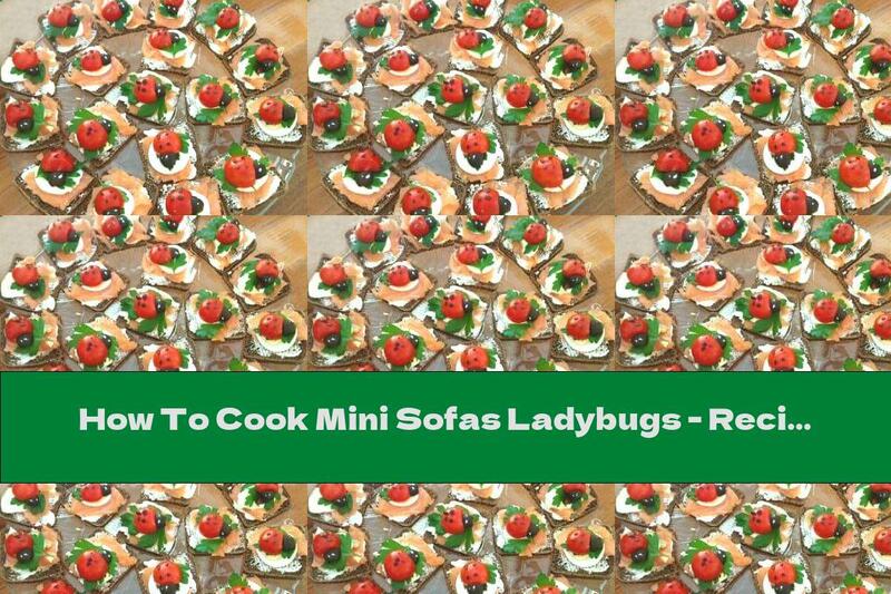 How To Cook Mini Sofas Ladybugs - Recipe