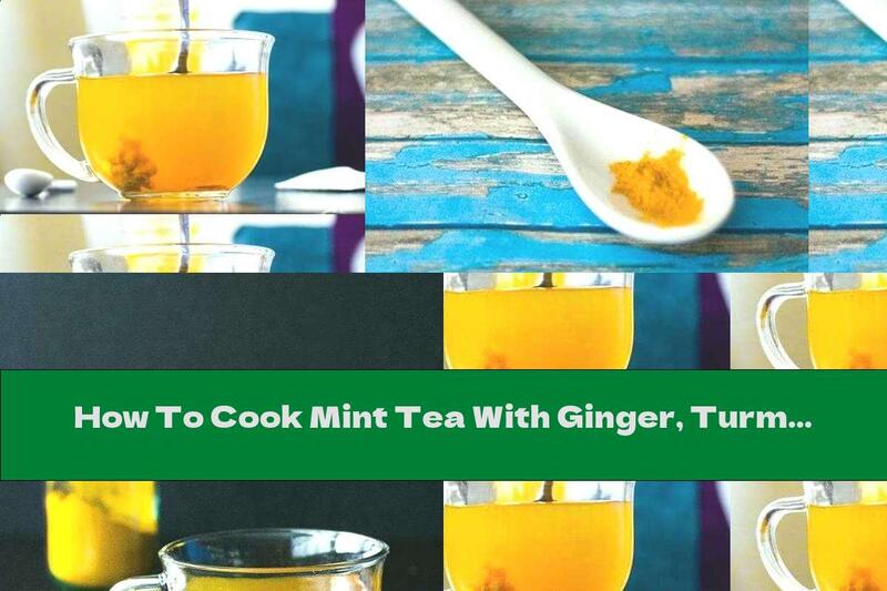 How To Cook Mint Tea With Ginger, Turmeric And Cinnamon - Recipe