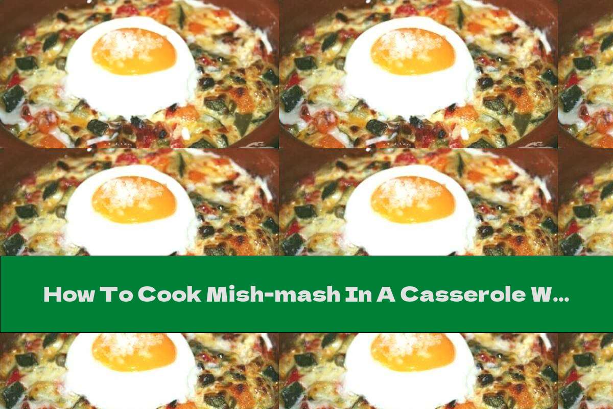 How To Cook Mish-mash In A Casserole With Yellow Cheese And Egg - Recipe