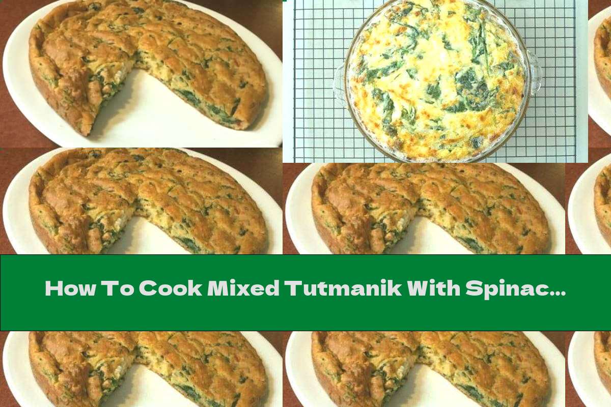 How To Cook Mixed Tutmanik With Spinach - Recipe