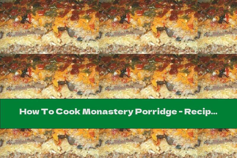How To Cook Monastery Porridge - Recipe