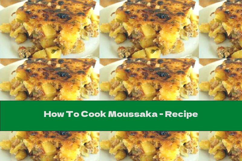 How To Cook Moussaka - Recipe