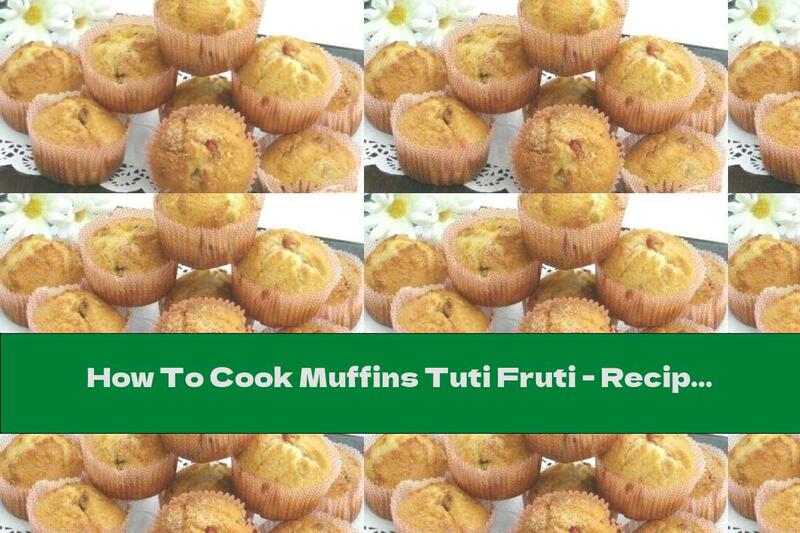 How To Cook Muffins Tuti Fruti - Recipe