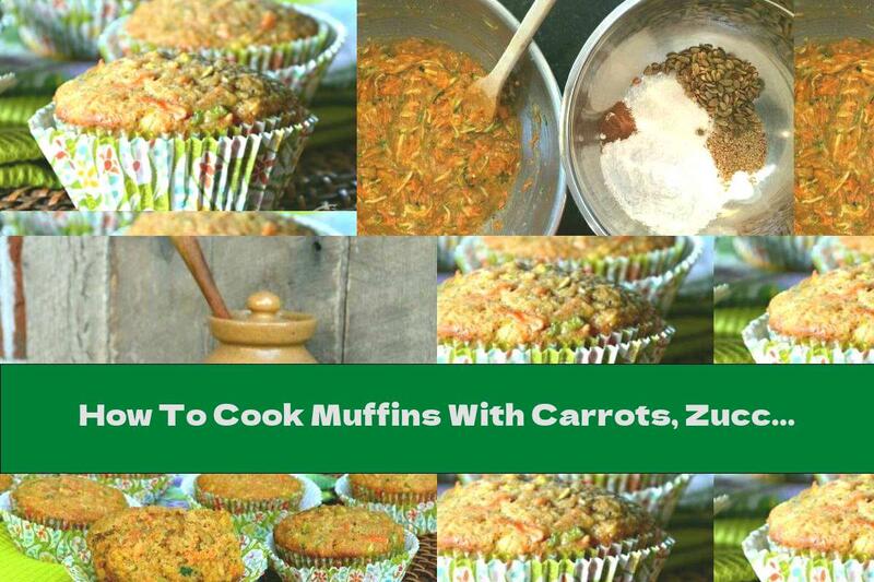 How To Cook Muffins With Carrots, Zucchini And Cinnamon - Recipe