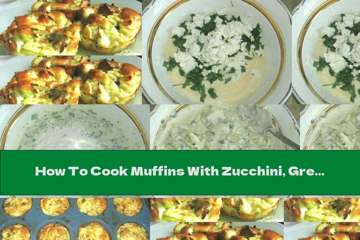 How To Cook Muffins With Zucchini, Green Onions And Feta - Recipe