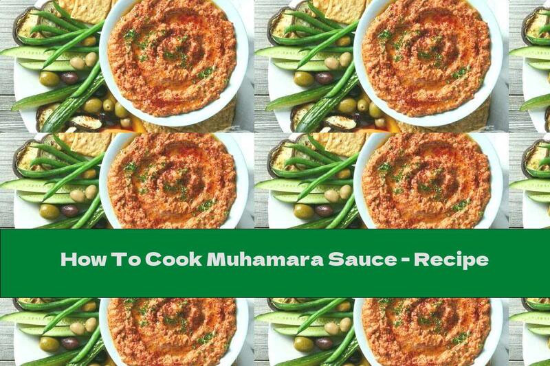 How To Cook Muhamara Sauce - Recipe