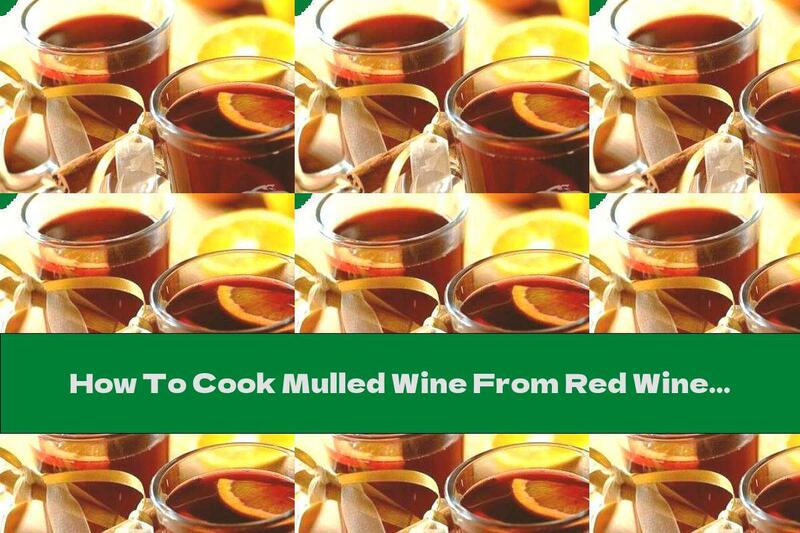 How To Cook Mulled Wine From Red Wine With Maple Syrup - Recipe