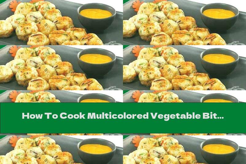 How To Cook Multicolored Vegetable Bites - Recipe