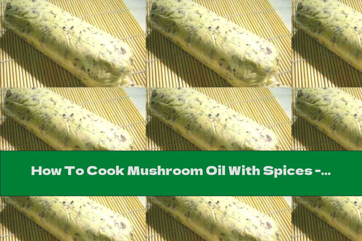 How To Cook Mushroom Oil With Spices - Recipe