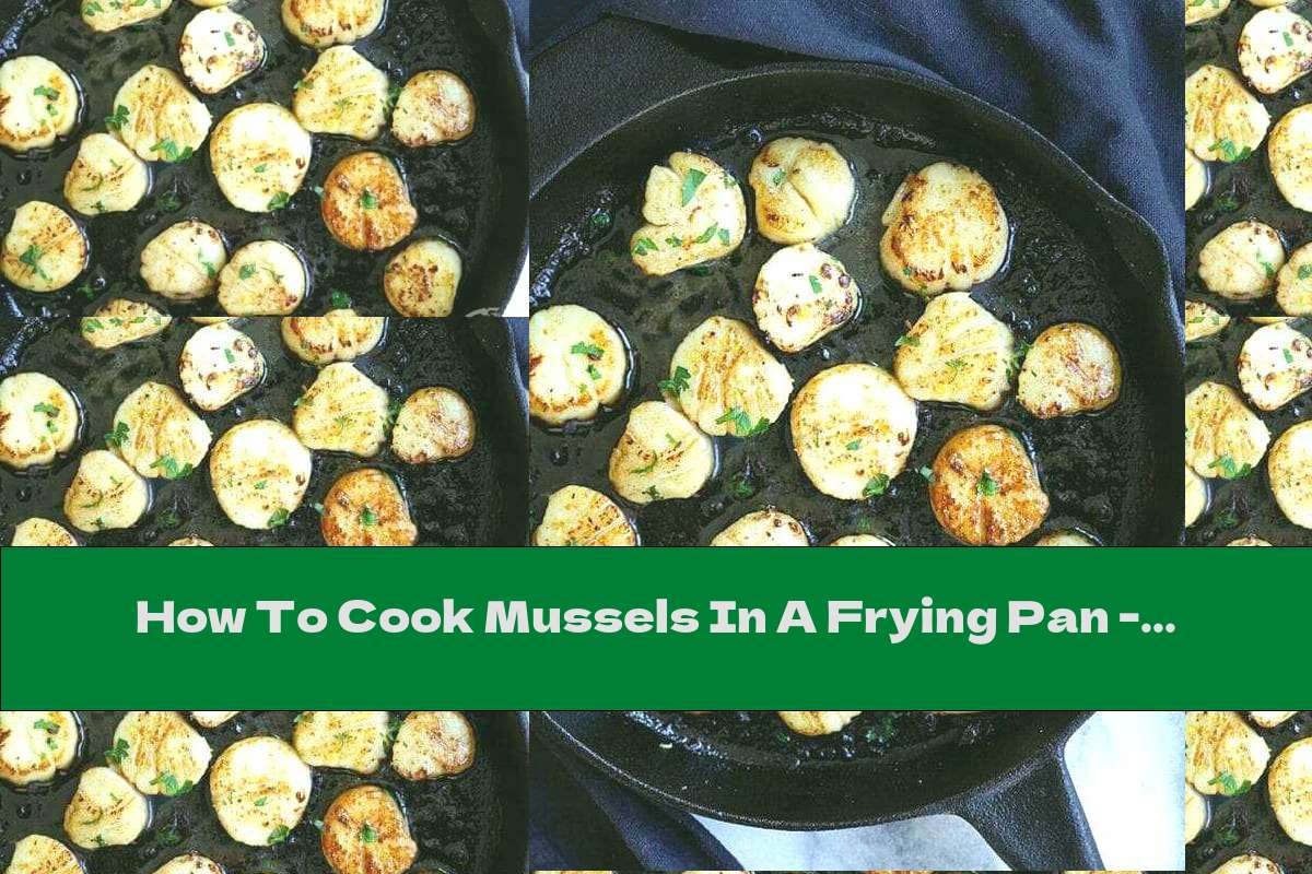 How To Cook Mussels In A Frying Pan - Recipe