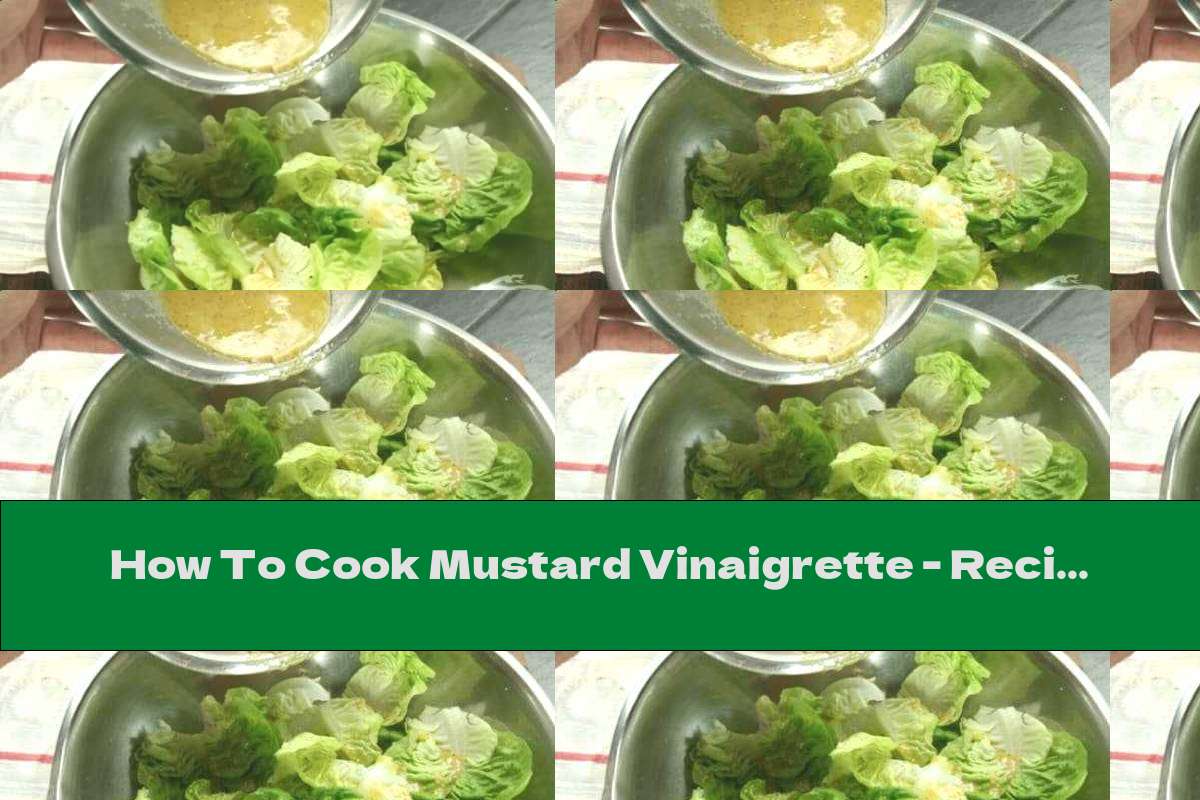 How To Cook Mustard Vinaigrette - Recipe