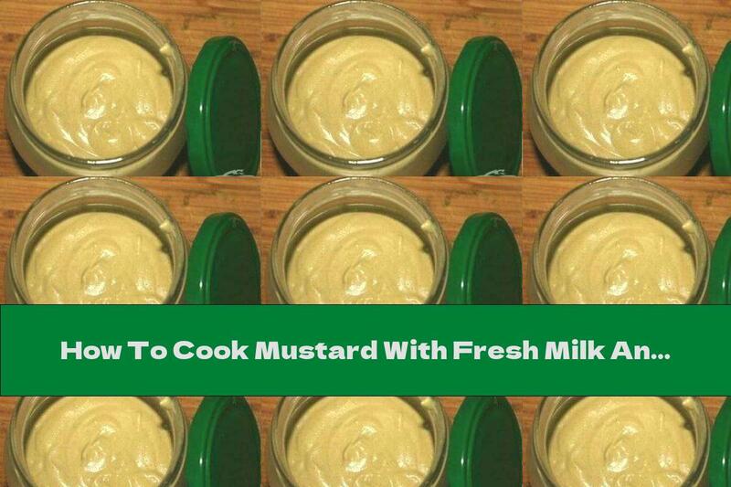 How To Cook Mustard With Fresh Milk And Honey - Recipe