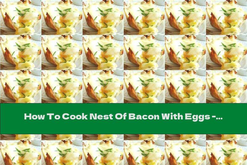 How To Cook Nest Of Bacon With Eggs - Recipe
