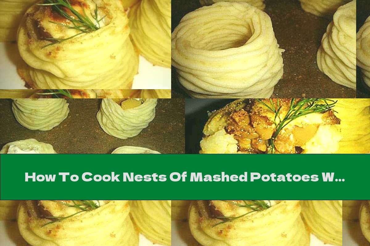 How To Cook Nests Of Mashed Potatoes With Mushrooms And Cream Cheese - Recipe