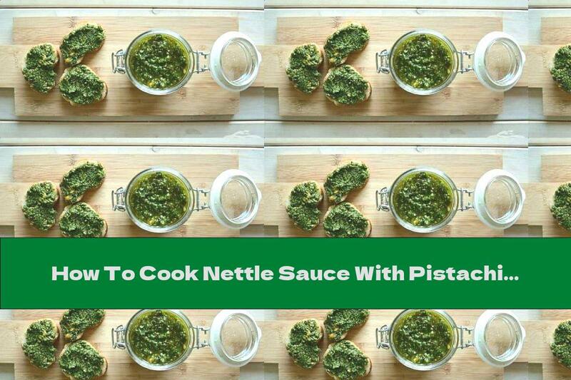 How To Cook Nettle Sauce With Pistachios, Garlic And Parmesan - Recipe