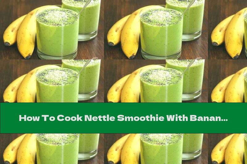 How To Cook Nettle Smoothie With Banana And Orange - Recipe