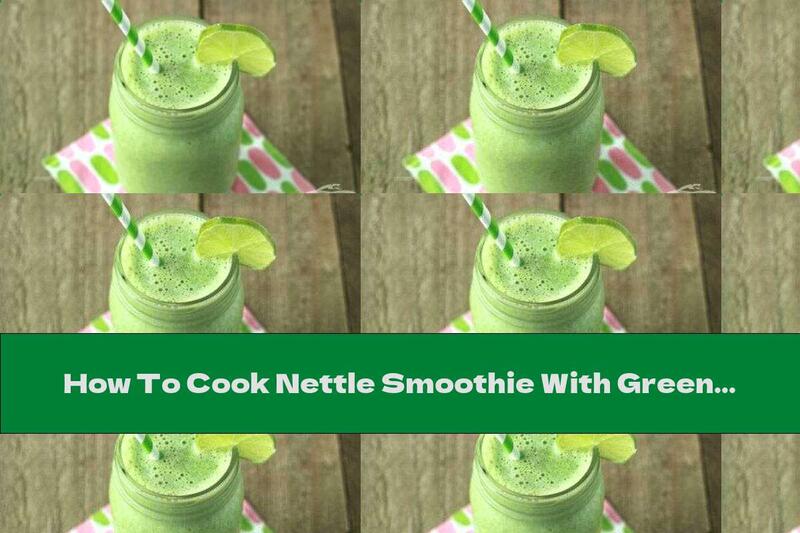 How To Cook Nettle Smoothie With Green Apple And Pineapple - Recipe