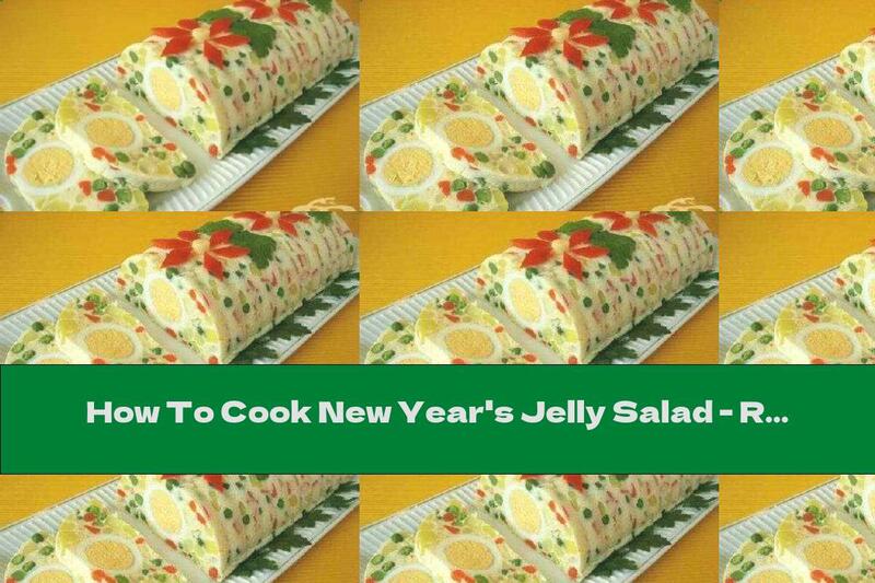 How To Cook New Year's Jelly Salad - Recipe