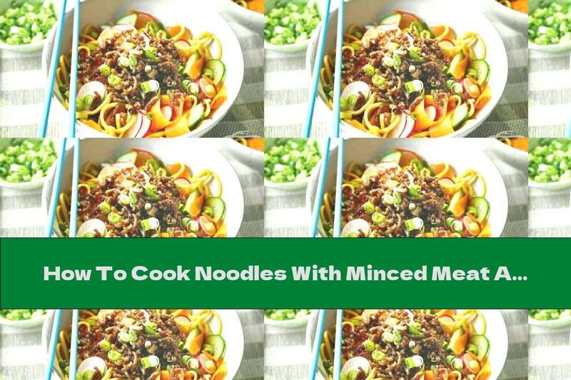 How To Cook Noodles With Minced Meat And Radishes - Recipe