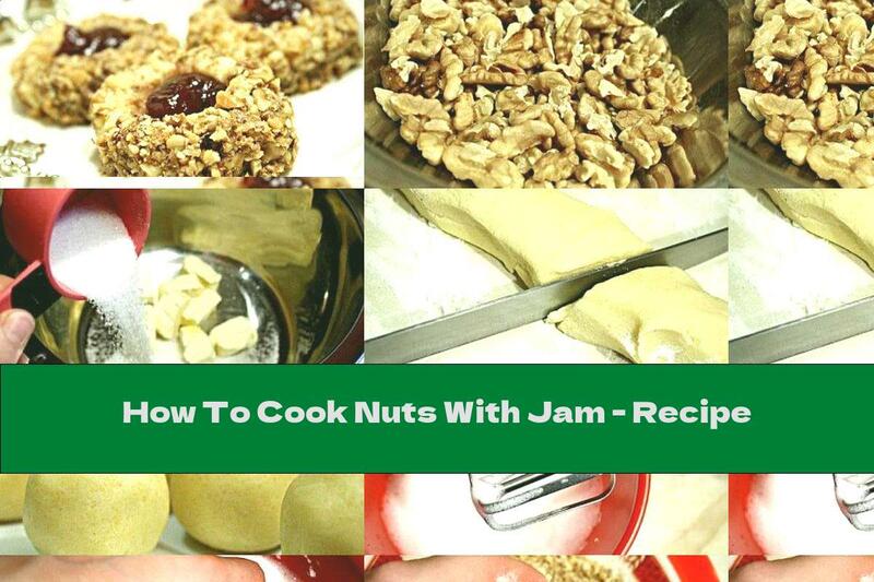 How To Cook Nuts With Jam - Recipe