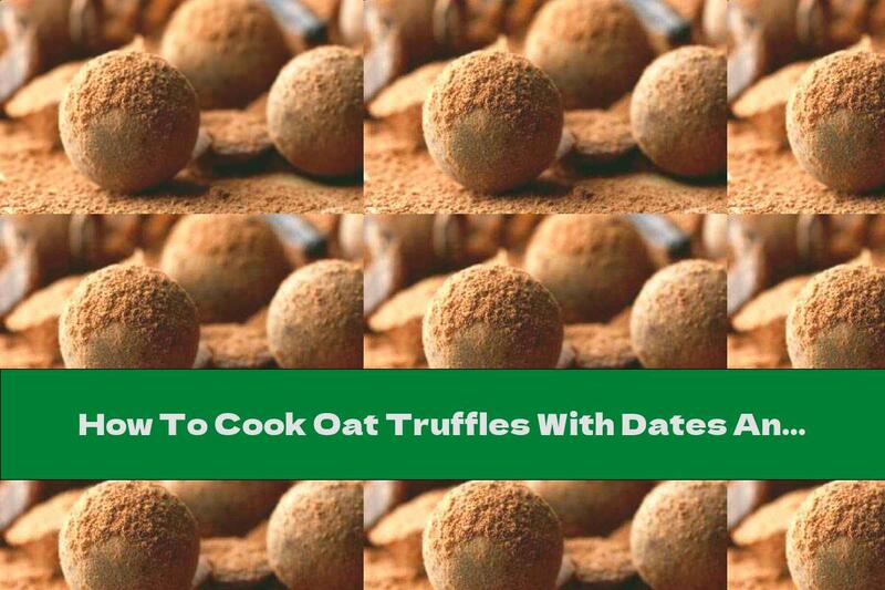 How To Cook Oat Truffles With Dates And Coffee - Recipe