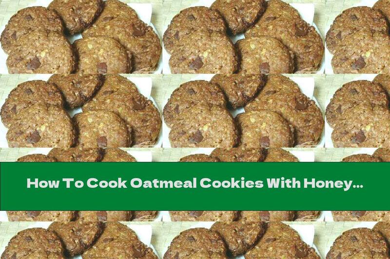 How To Cook Oatmeal Cookies With Honey And Walnuts - Recipe