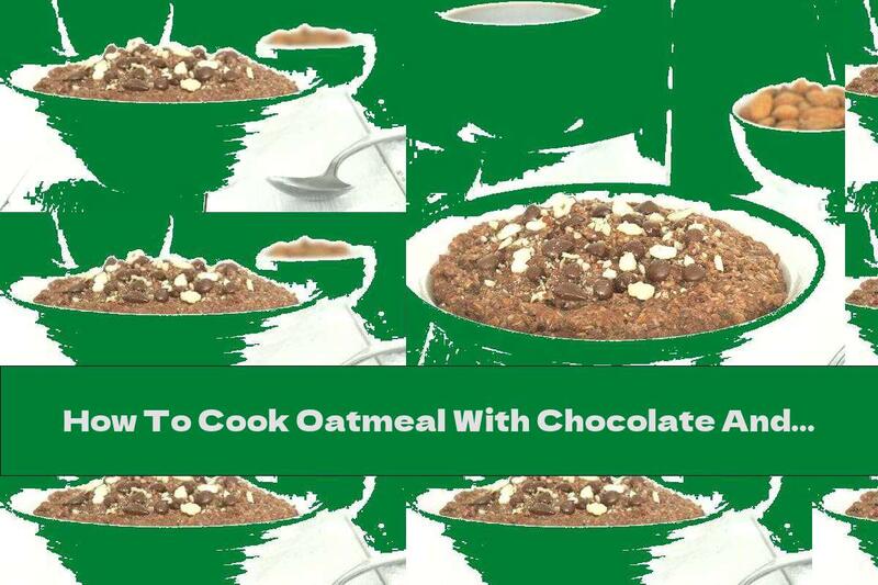 How To Cook Oatmeal With Chocolate And Chia - Recipe