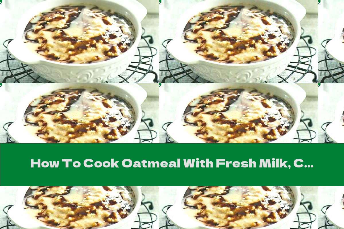 How To Cook Oatmeal With Fresh Milk, Cream Cheese And Cinnamon - Recipe