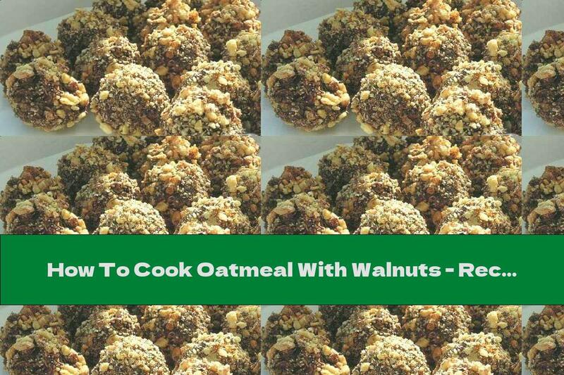 How To Cook Oatmeal With Walnuts - Recipe