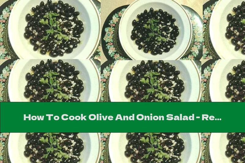 How To Cook Olive And Onion Salad - Recipe