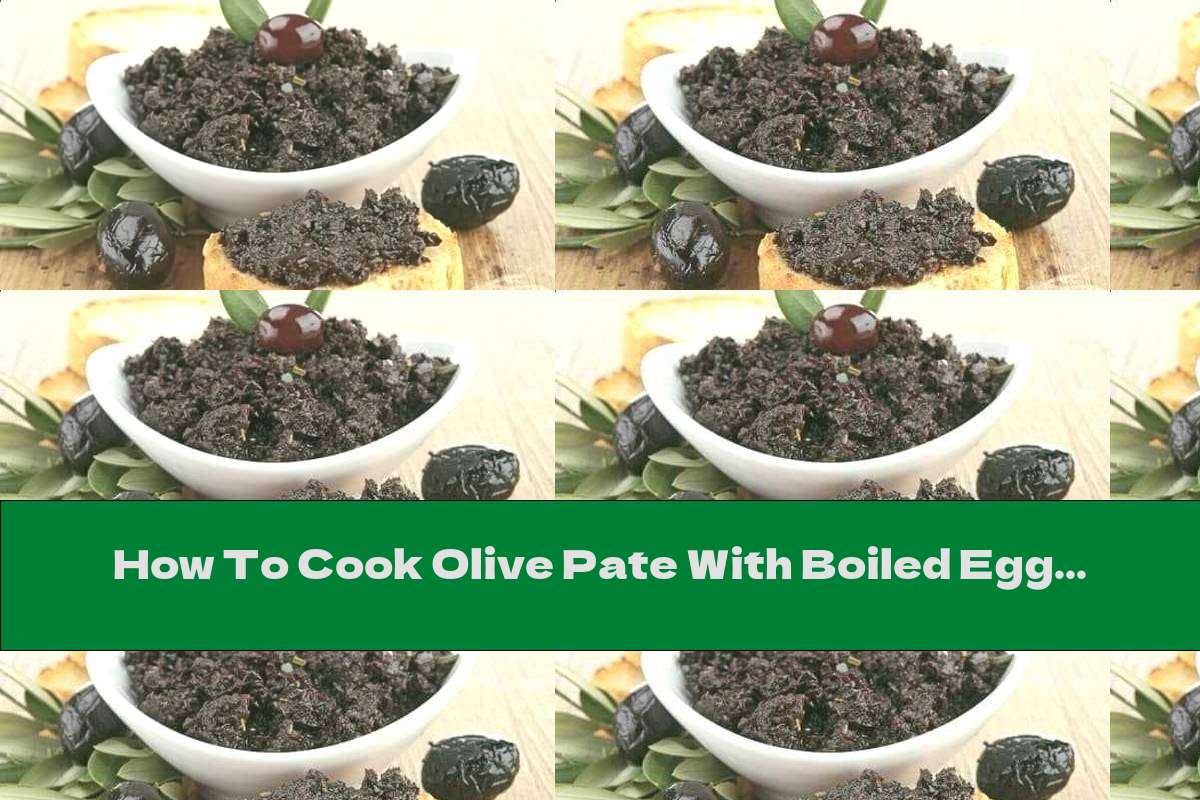 How To Cook Olive Pate With Boiled Eggs Recipe This Nutrition