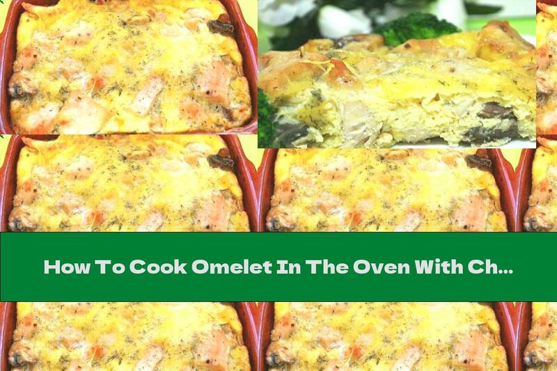 How To Cook Omelet In The Oven With Chicken And Mozzarella - Recipe