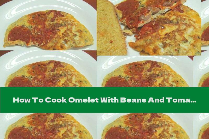 How To Cook Omelet With Beans And Tomatoes - Recipe