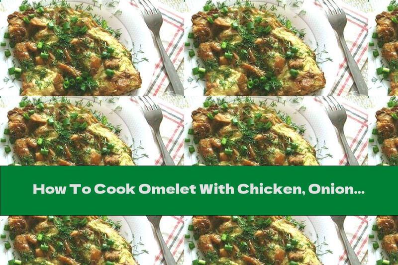 How To Cook Omelet With Chicken, Onion And Soy Sauce - Recipe